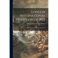 London International Exhibition of 1872: Official Catalogue Fine Arts Department