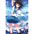 Strike the Blood, Vol. 1 (Light Novel): The Right Arm of the Saint