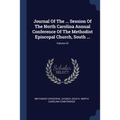 Journal Of The ... Session Of The North Carolina Annual Conference Of The Methodist Episcopal Church, South ...; Volume 42