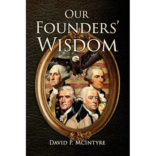 Our Founders' Wisdom