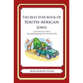 The Best Ever Book of South African Jokes: Lots and Lots of Jokes Specially Repurposed for You-Know-Who