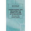 Understanding and Regulating the Market at a Time of Globalization: The Case of the Cement Industry