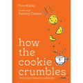 How the Cookie Crumbles: And Other Culinary Confusions