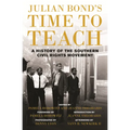 Julian Bond's Time to Teach: A History of the Southern Civil Rights Movement