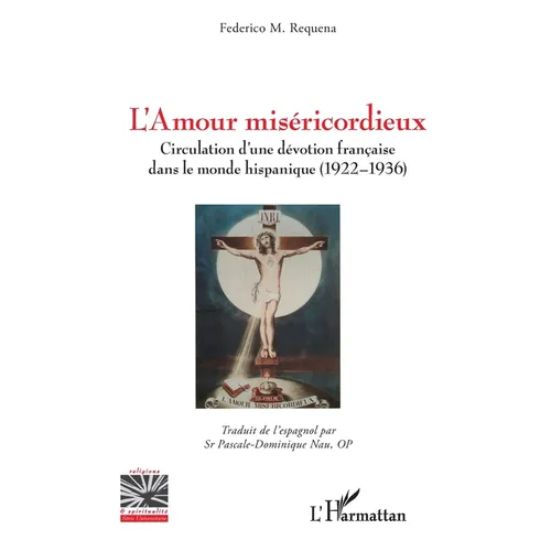 L'Amour miséricordieux: Circulation d'une dévotion française dans le monde hispanique (1922-1936)