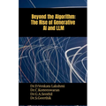 Beyond the Algorithm: The Rise of Generative AI and LLM