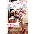 If It Was Easy, They'd Call the Whole Damn Thing a Honeymoon: Living with and Loving the TV-Addicted, Sex-Obsessed, Not-So-Handy Man You Married