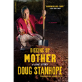 Digging Up Mother: A Love Story