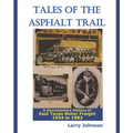 Tales Of The Asphalt Trail: A Documentary History Of East Texas Motor Freight 1934-1982
