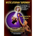 Mystic Utopian Supermen: A Private Training Course In The Use Of Universal Magnetism And The Mental Control Of Others