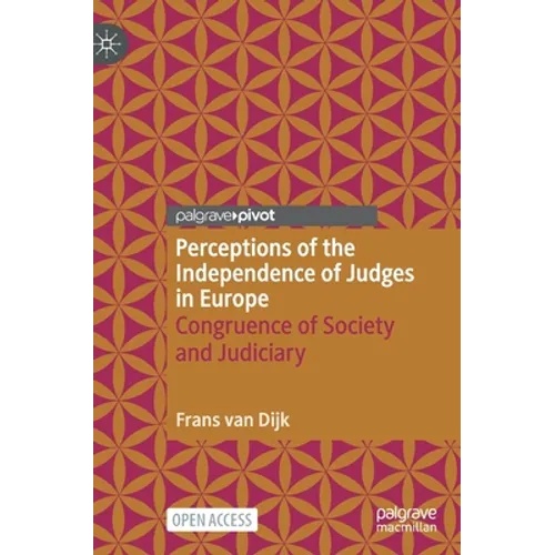 Perceptions of the Independence of Judges in Europe: Congruence of Society and Judiciary