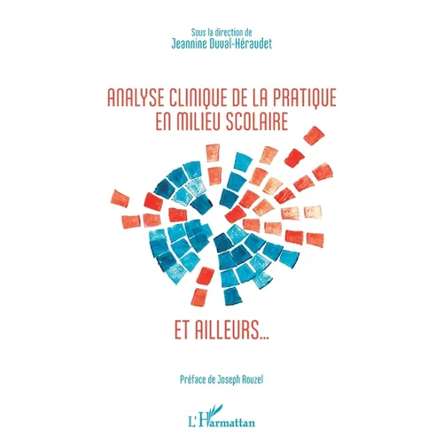 Analyse clinique de la pratique en milieu scolaire et ailleurs...: Sous la direction de Jeannnine Duval-Héraudet