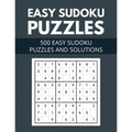 Easy Sudoku Puzzles 500 easy sudoku puzzles and solutions: for Adults, Seniors & Kids - Include Very Easy and Beginners Level Sudoku Puzzles with Solu