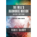 The Will's Harmonic Motion: Sixtth Edition: Existence Riddle Solved