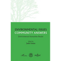 Environmental questions, community responses: Environmental Humanities Reader