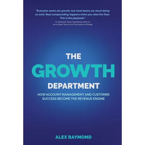 The Growth Department: How Account Management and Customer Success Become the Revenue Engine