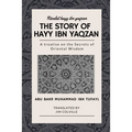 The Story of Hayy ibn Yaqzan - Risalat hayy ibn yaqzan: A treatise on the Secrets of Oriental Wisdom