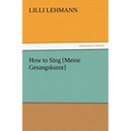 How to Sing [Meine Gesangskunst]