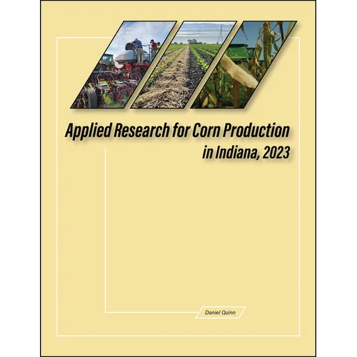 Applied Research for Corn Production in Indiana, 2023 - Paperback