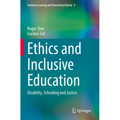 Ethics and Inclusive Education: Disability, Schooling and Justice