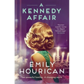 A Kennedy Affair: Powerful Historical Ww2 Fiction about Friendship and Forbidden Passion, Inspired by True Events