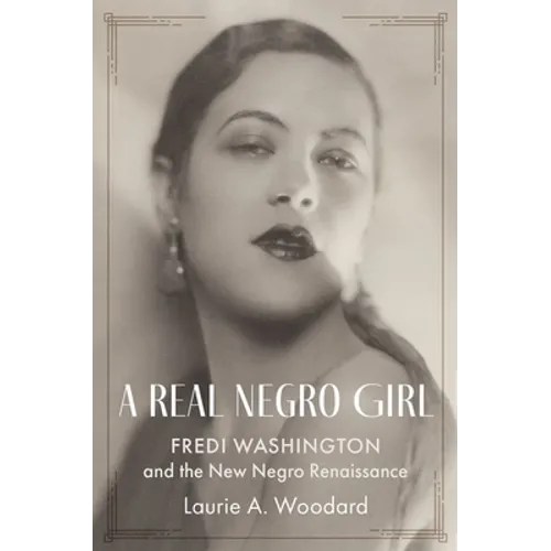 A Real Negro Girl: Fredi Washington and the New Negro Renaissance