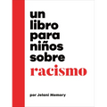 Un Libro Para Niños Sobre Racismo