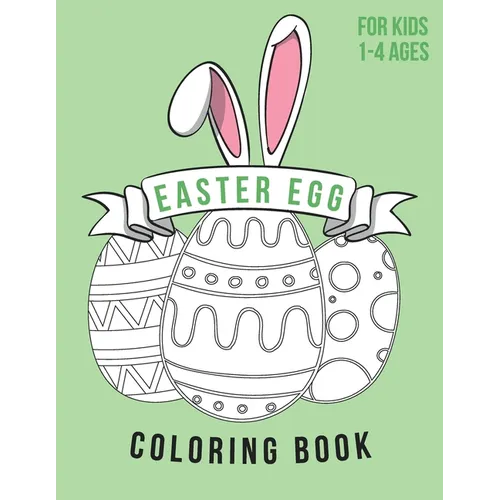 Easter Egg Coloring Book For Kids Ages 1-4: Color, draw and cut out - fast drawing and scissor skills building - activity with fun and education