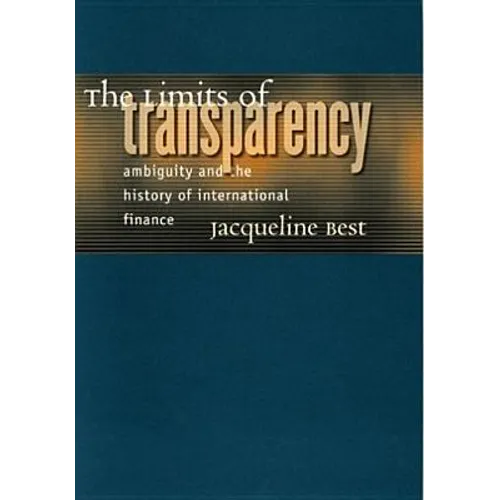 The Limits of Transparency: Ambiguity and the History of International Finance