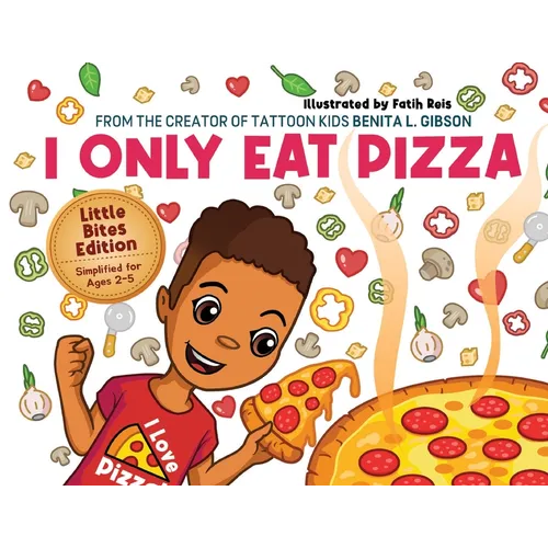 I Only Eat Pizza (Little Bites Edition)