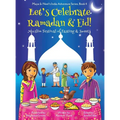 Let's Celebrate Ramadan & Eid! (Muslim Festival of Fasting & Sweets) (Maya & Neel's India Adventure Series, Book 4)