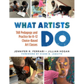 What Artists Do: Tab Pedagogy and Practice for K-12 Choice-Based Art Classes