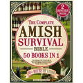 The Complete Amish Survival Bible: The Ultimate Off-Grid Guide to Self-Sufficiency, Food Security & Survival Skills to Protect Your Family in Any Cris
