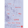 Living the Practice: Volume 1: The Way of Love