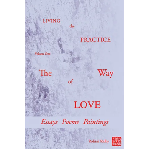 Living the Practice: Volume 1: The Way of Love