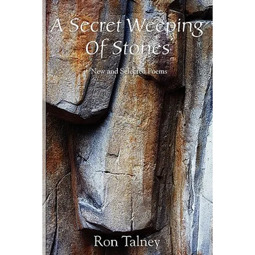 A Secret Weeping of Stones - New and Selected Poems