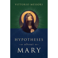 Hypotheses about Mary: Facts, Clues, Enigmas
