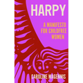 Harpy: A Manifesto for Childfree Women