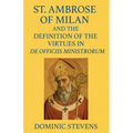 St. Ambrose of Milan and the Definition of the Virtues in De Officiis Ministrorum