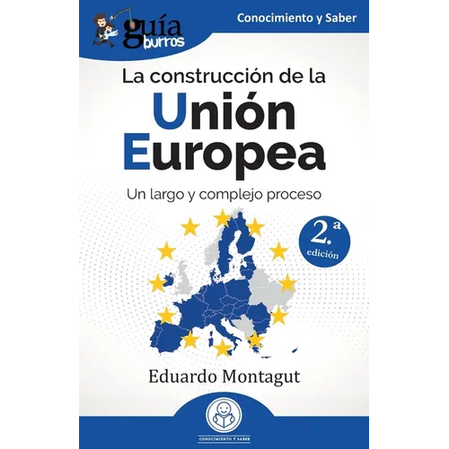 GuíaBurros: la construcción de la Unión Europea: Un largo y complejo proceso