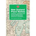 New Zealand Place Names: Common, Contested and Curious Names from Aotearoa to Zalatown
