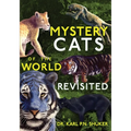 Mystery Cats of the World Revisited: Blue Tigers, King Cheetahs, Black Cougars, Spotted Lions, and More