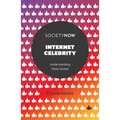 Internet Celebrity: Understanding Fame Online