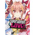 Superwomen in Love! Honey Trap and Rapid Rabbit Vol. 4