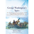 George Washington's Spies: How John Honeyman and Seymour the Mouse Helped George Washington Win the Battles of Trenton and Princeton During the Americ