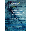 Spoken Threats from Production to Perception