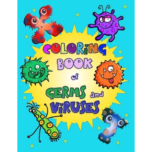 Coloring Book of Germs and Viruses: Big coloring book full of cute virus alphabet and bacteria for toddler and kids ages 2-5