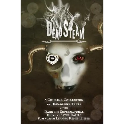 DeadSteam: A Chilling Collection of Dreadpunk Tales of the Dark and Supernatural