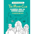 The Money Club: A Teenage Guide to Financial Literacy Workbook