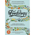 Foodology: A Food-Lover's Guide to Digestive Health and Happiness